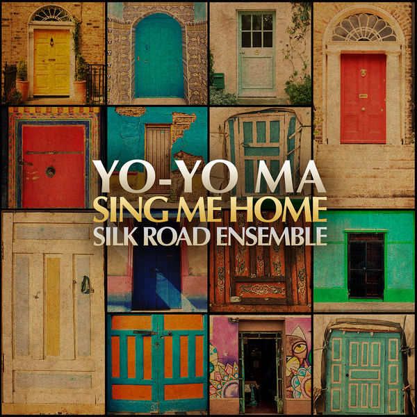 Yo-Yo Ma & Silk Road Ensemble - Sing Me Home (2016) [Qobuz FLAC 24bit/44,1kHz]