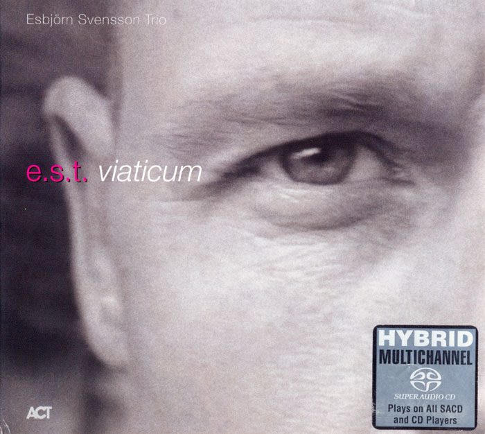 (e.s.t.) Esbjorn Svensson Trio – Viaticum (2005) {SACD ISO + FLAC 24bit/88,2kHz}