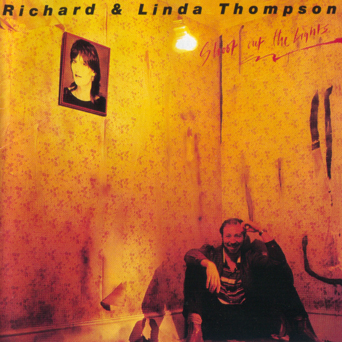 Richard And Linda Thompson – Shoot Out The Lights (1982) [Reissue 2004] {SACD ISO + FLAC 24bit/88,2kHz}