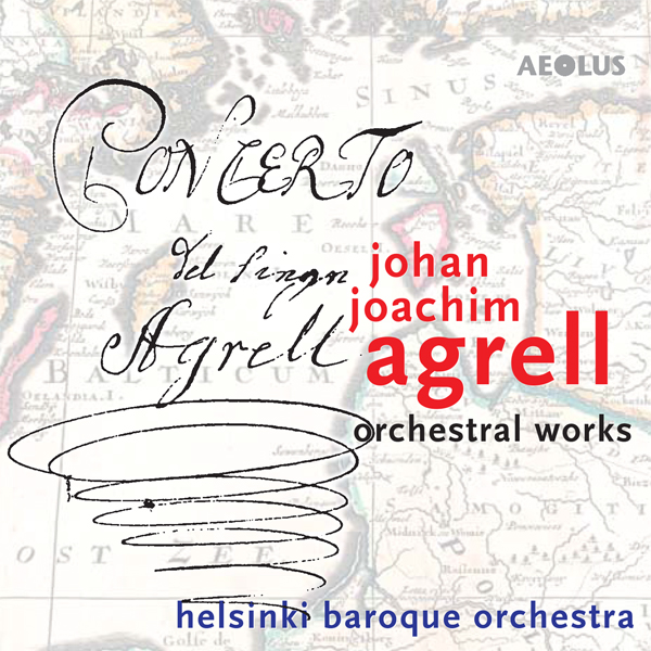 Johan Joachim Agrell - Orchestral Works - Aapo Hakkinen, Helsinki Baroque Orchestra (2010) [Qobuz FLAC 24bit/88,2kHz]
