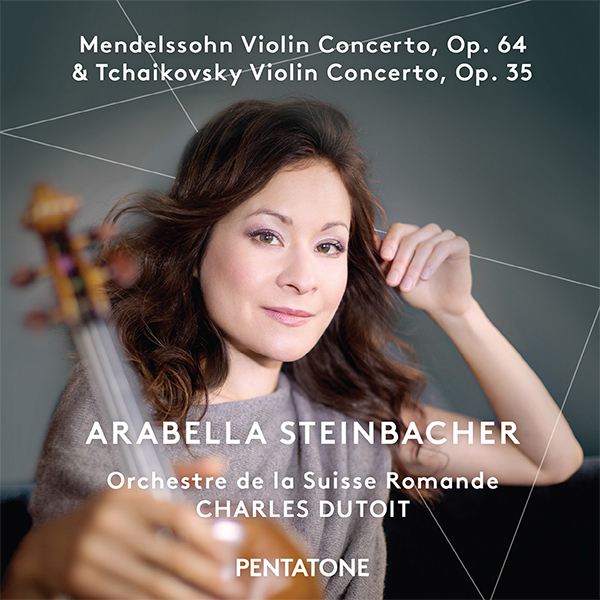 Mendelssohn, Tchaikovsky: Violin Concerto - Arabella Steinbacher, Charles Dutoit, Orchestre de la Suisse Romande (2015) [HighResAudio FLAC 24bit/96kHz]