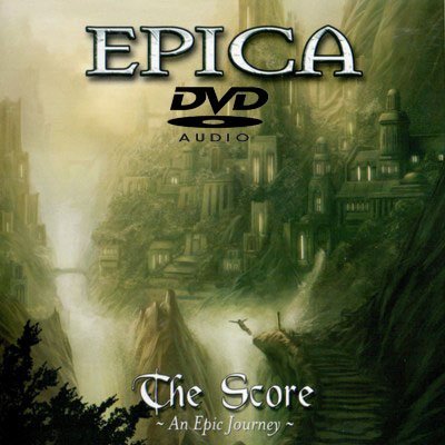 Epica - The Score - An Epic Journey (2005) [DVD-Audio ISO]