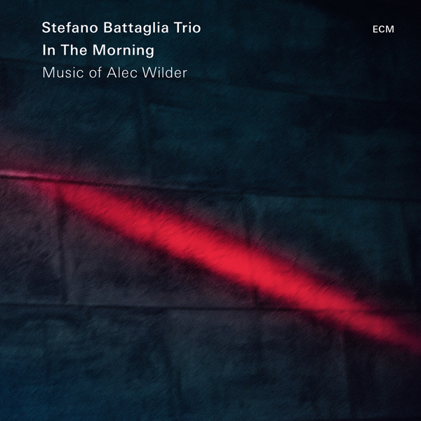 Stefano Battaglia Trio - In The Morning: Music Of Alec Wilder (2015) [Qobuz FLAC 24bit/96kHz]
