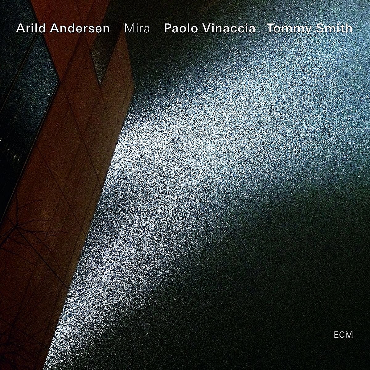 Arild Andersen, Tommy Smith, Paolo Vinaccia - Mira (2013) [AcousticSounds FLAC 24bit/96kHz]