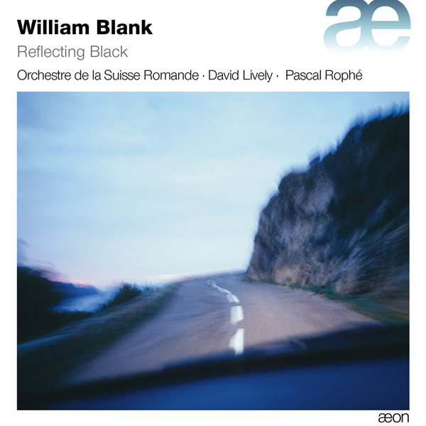 William Blank - Reflecting Black - David Lively, Orchestre De La Suisse Romande, Pascal Rophe (2015) [Qobuz FLAC 24bit/48kHz]