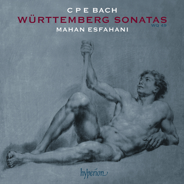 Carl Philipp Emanuel Bach - Wurttemberg Sonatas - Mahan Esfahani (2014) [Hyperion Records FLAC 24bit/88,2kHz]