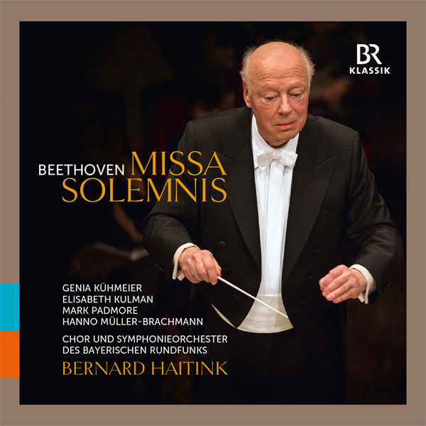 Ludwig van Beethoven - Missa Solemnis - Symphonieorchester des Bayerischen Rundfunks, Bernard Haitink (2015) [Qobuz FLAC 24bit/48kHz]