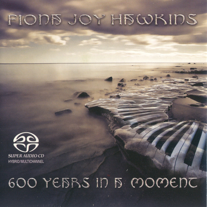 Fiona Joy Hawkins - 600 Years In A Moment (2013) {SACD ISO + FLAC 24bit/88,2kHz}