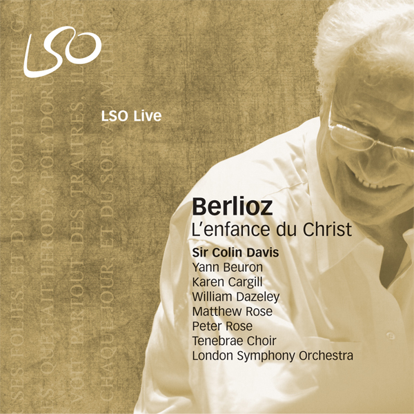 Hector Berlioz - L’Enfance du Christ - London Symphony Orchestra, Sir Colin Davis (2007) [B&W FLAC 24bit/96kHz]