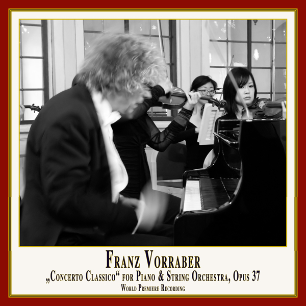 Franz Vorraber - Concerto classico for Piano & String Orchestra, Op. 37 - Franz Vorraber, Castle Chamber Orchestra (2016) [Qobuz FLAC 24bit/96kHz]