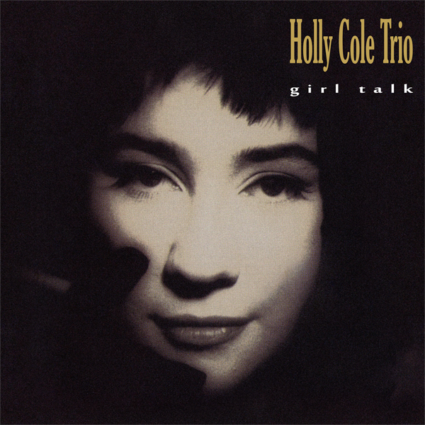 Holly Cole Trio - Girl Talk (1990/2013) [ProStudioMasters DSF DSD64/2.82MHz + FLAC 24bit/88,2kHz]