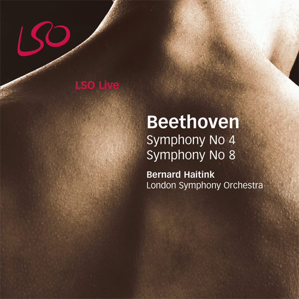 Ludwig van Beethoven - Symphonies Nos 4 & 8 - London Symphony Orchestra, Bernard Haitink (2006) [B&W FLAC 24bit/96kHz]