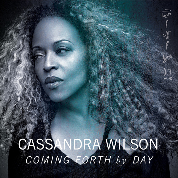 Cassandra Wilson - Coming Forth by Day: A Tribute to Billie Holiday (2015) [HDTracks FLAC 24bit/96kHz]