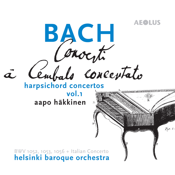 Johann Sebastian Bach - Harpsichord Concertos, Vol. 1 - Aapo Hakkinen, Helsinki Baroque Orchestra (2012) [Qobuz FLAC 24bit/96kHz]