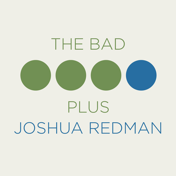 Joshua Redman - The Bad Plus Joshua Redman (2015) [Nonesuch FLAC 24bit/96kHz]