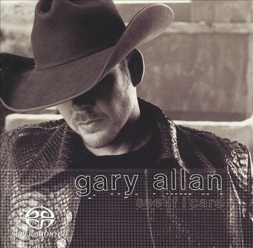 Gary Allan - See If I Care (2003) {SACD ISO + FLAC 24bit/88,2khz}