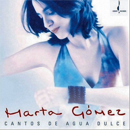 Marta Gomez - Cantos De Agua Dulce: Songs Of The Sweet Water (2004) [HDTracks FLAC 24bit/96kHz]