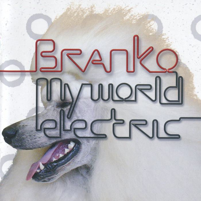 Branko – My World Electric (2005) {SACD ISO + FLAC 24bit/88,2kHz}