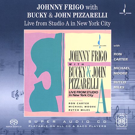 Johnny Frigo featuring John & Bucky Pizzarelli - Live from Studio A (1988) [Reissue 2003] {SACD ISO + FLAC 24bit/88,2kHz}