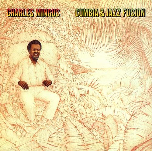 Charles Mingus – Cumbia and Jazz Fusion (1977/2011) [HDTracks FLAC 24bit/192kHz]