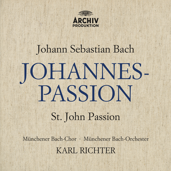 Johann Sebastian Bach - St. John Passion, BWV 245 - Munchener Bach-Chor, Munchener Bach-Orchester, Karl Richter (2016) [Qobuz FLAC 24bit/192kHz]