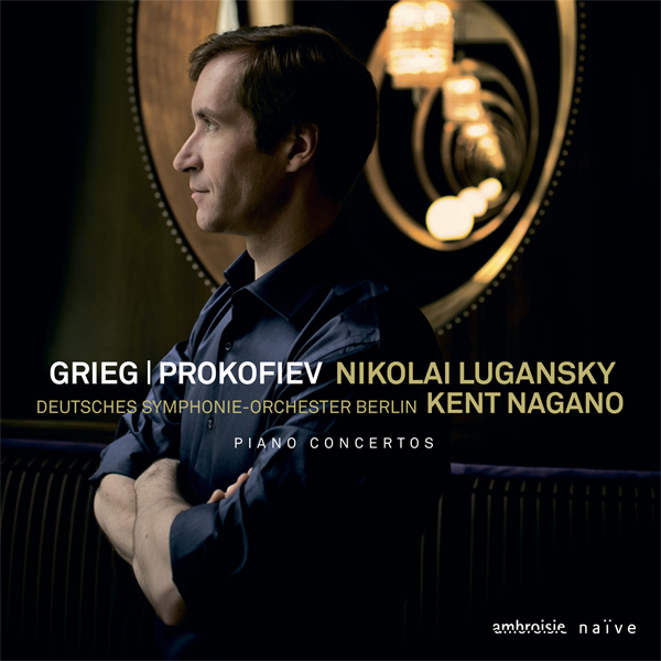 Grieg & Prokofiev - Piano Concertos - Nikolai Lugansky, Deutsches Symphonie-Orchester Berlin, Kent Nagano (2013) [Qobuz FLAC 24bit/96kHz]