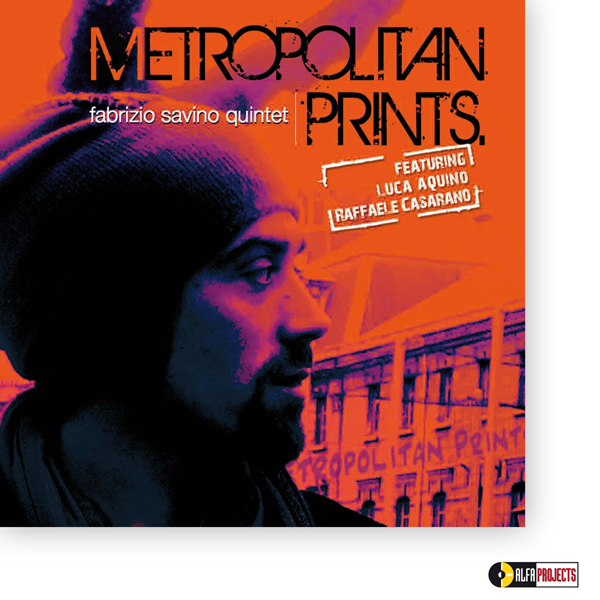 Fabrizio Savino Quintet - Metropolitan Prints (2009/2014) [e-Onkyo FLAC 24bit/96kHz]