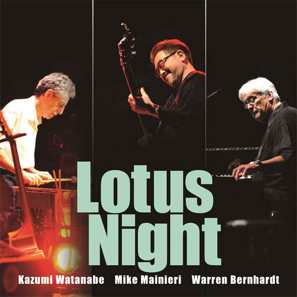 Kazumi Watanabe, Mike Mainieri, Warren Bernhardt – Lotus Night (2011) [Qobuz FLAC 24bit/96kHz]