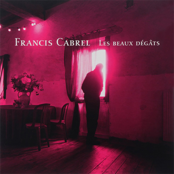 Francis Cabrel - Les beaux degats (2004/2013) [Qobuz FLAC 24bit/96kHz]