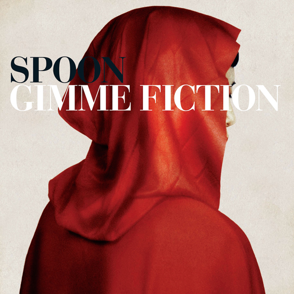 Spoon - Gimme Fiction {Deluxe Reissue} (2005/2015) [FLAC 24bit/96kHz]