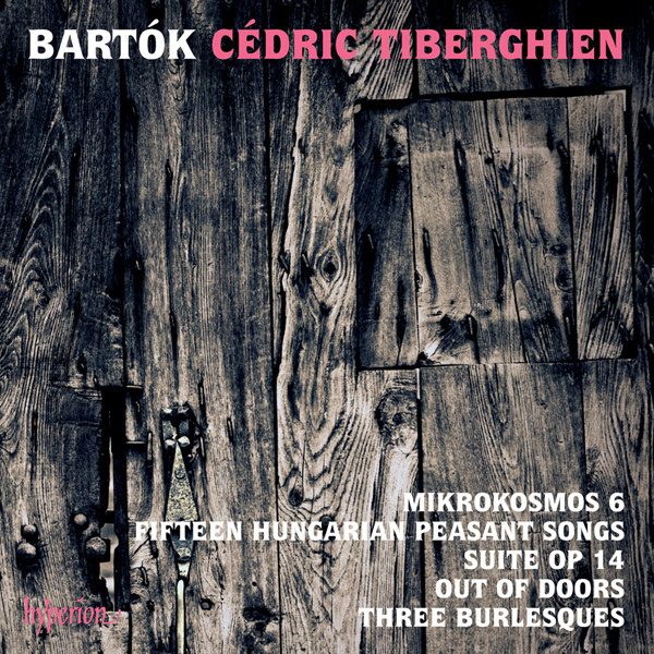 Bela Bartok - Mikrokosmos 6 & other piano music - Cedric Tiberghien (2016) [Hyperion Records FLAC 24bit/96kHz]