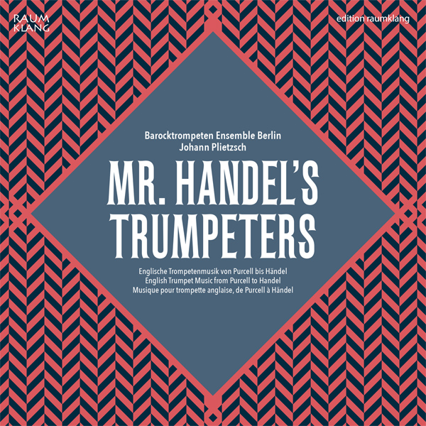 Mr. Handel’s Trumpeters: English Trumpet Music from Purcell to Handel - Barocktrompeten Ensemble Berlin, Johann Plietzsch (2015) [eClassical FLAC 24bit/88,2kHz]