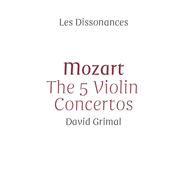 Wolfgang Amadeus Mozart - The 5 Violin Concertos - David Grimal, Les Dissonances (2015) [HighResAudio FLAC 24bit/44,1kHz]