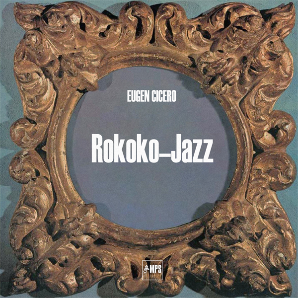 Eugen Cicero - Rokoko-Jazz (1965/2014) [HighResAudio FLAC 24bit/88,2kHz]
