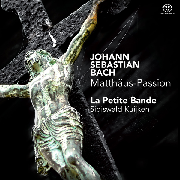 Johann Sebastian Bach - Matthaus-Passion BWV 244 - La Petite Bande, Sigiswald Kuijken (2010) [nativeDSDmusic DSF DSD64/2.82MHz]