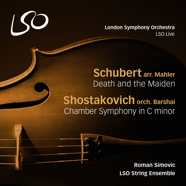 Schubert: Death and the Maiden; Shostakovich: Chamber Symphony - London Symphony Orchestra String Ensemble, Roman Simovic (2016) [FLAC 24bit/96kHz]