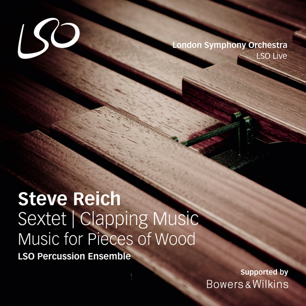 Steve Reich - Sextet, Music for Pieces of Wood, Clapping Music - LSO Percussion Ensemble (2016) [B&W FLAC 24bit/96kHz]
