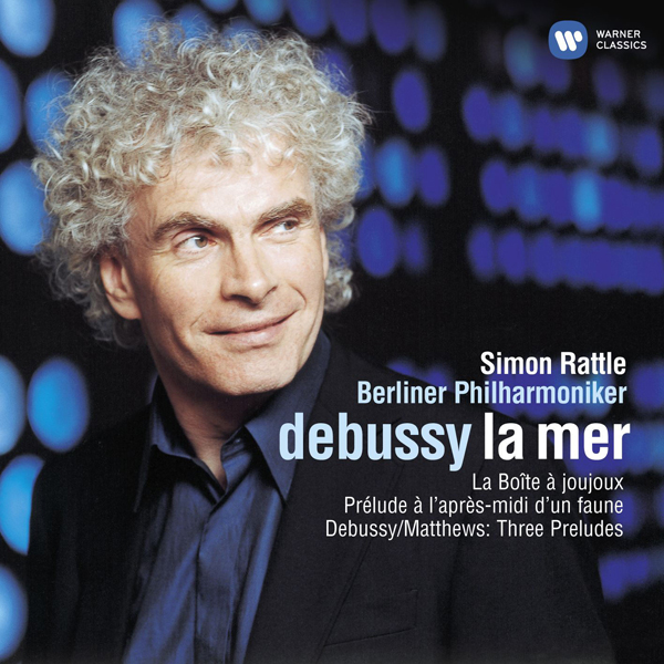 Debussy: La Mer / Matthews: Three Orchestrated Pieces - Berliner Philharmoniker, Sir Simon Rattle (2005/2014) [HDTracks FLAC 24bit/44,1kHz]