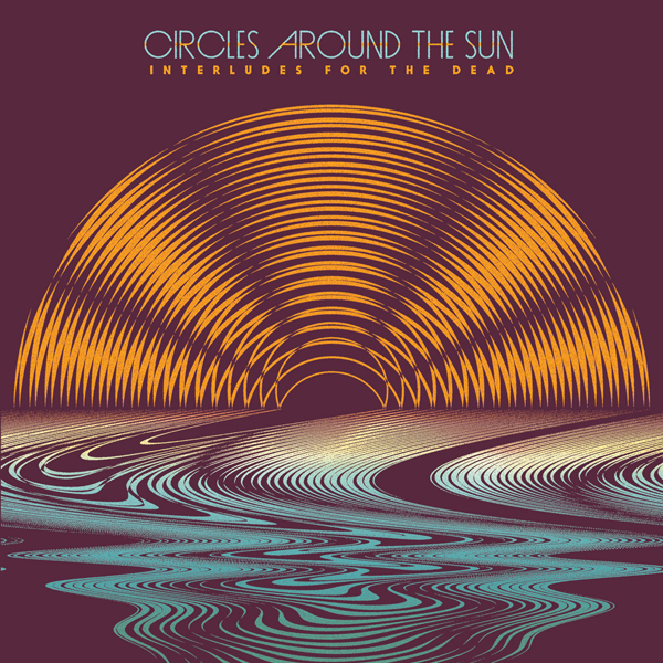 Circles Around The Sun – Interludes For The Dead (2015) [Qobuz FLAC 24bit/48kHz]
