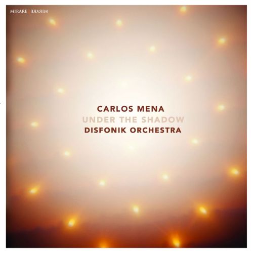 Carlos Mena & The Disfonik Orchestra - Under The Shadow (2016) [FLAC 24bit/88,2kHz]