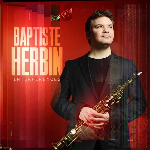 Baptiste Herbin - Interferences (2016) [Qobuz FLAC 24bit/88,2kHz]