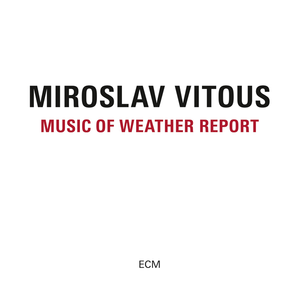 Miroslav Vitous - Music Of Weather Report (2016) [Qobuz FLAC 24bit/96kHz]