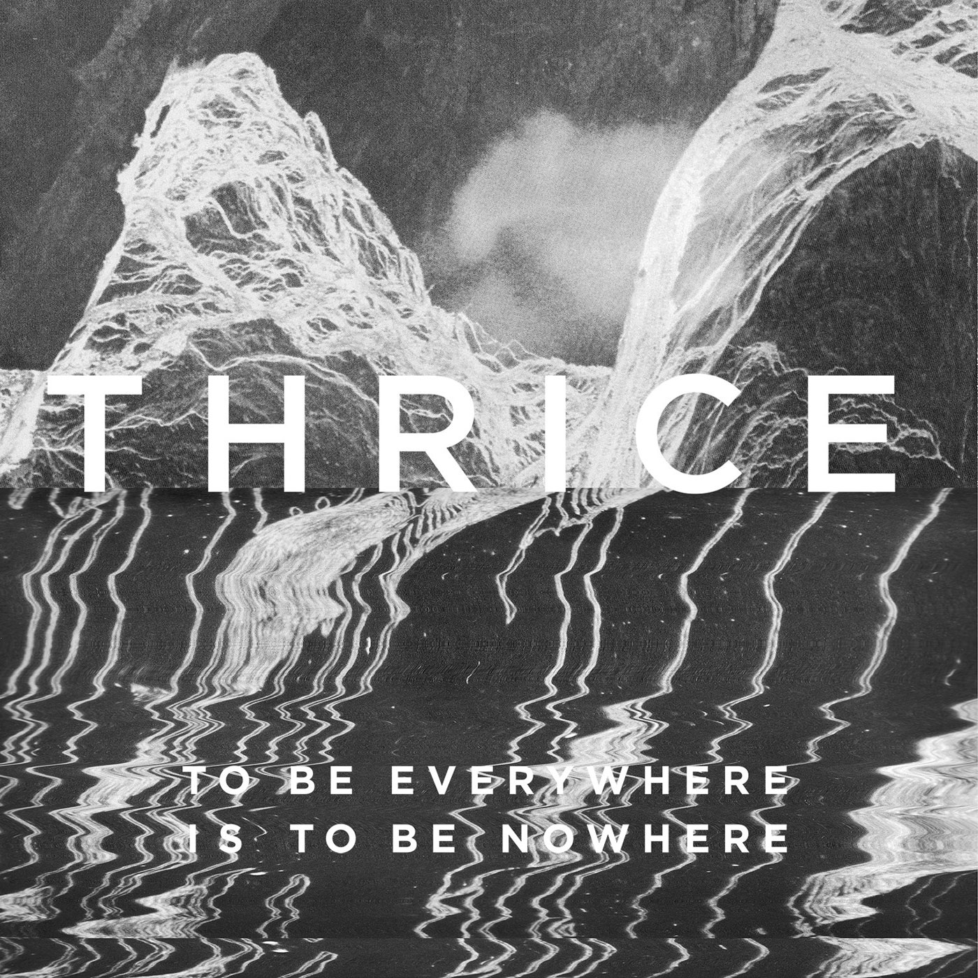Thrice - To Be Everywhere Is to Be Nowhere (2016) [Qobuz FLAC 24bit/44,1kHz]
