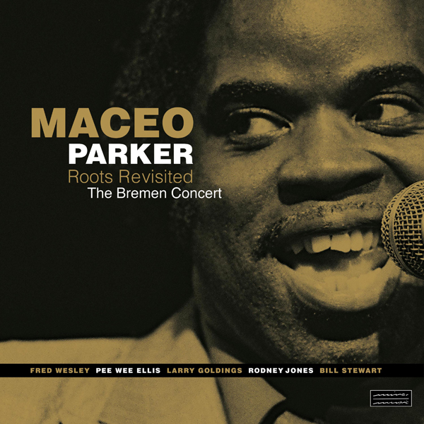 Maceo Parker – Roots Revisited: The Bremen Concert (2015) [HighResAudio FLAC 24bit/192kHz]
