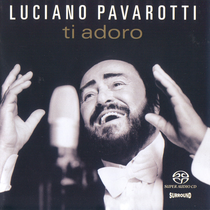 Luciano Pavarotti – Ti Adoro (2003) {SACD ISO + FLAC 24bit/88,2kHz}