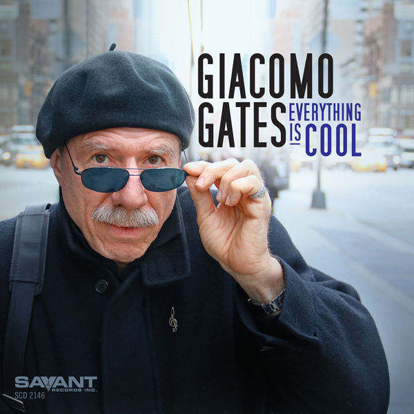 Giacomo Gates – Everything is Cool (2015) [HDTracks FLAC 24bit/44,1kHz]