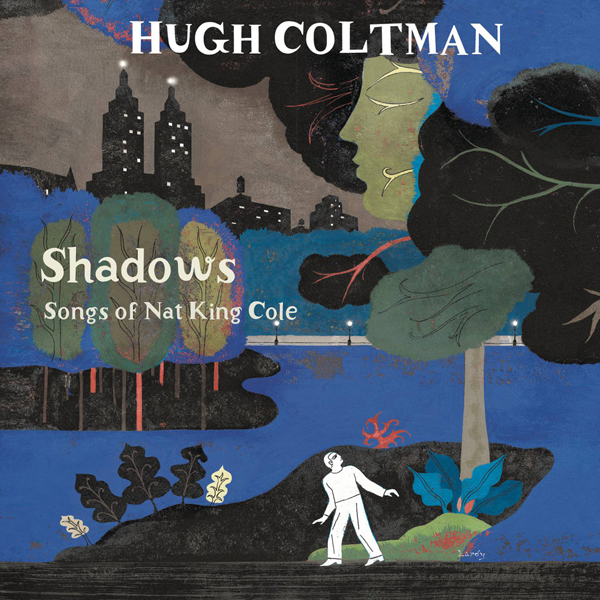 Hugh Coltman - Shadows: Songs of Nat King Cole (2015) [Qobuz FLAC 24bit/44,1kHz]