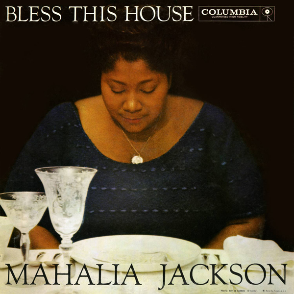 Mahalia Jackson – Bless This House (1956/2015) [Qobuz FLAC 24bit/96kHz]