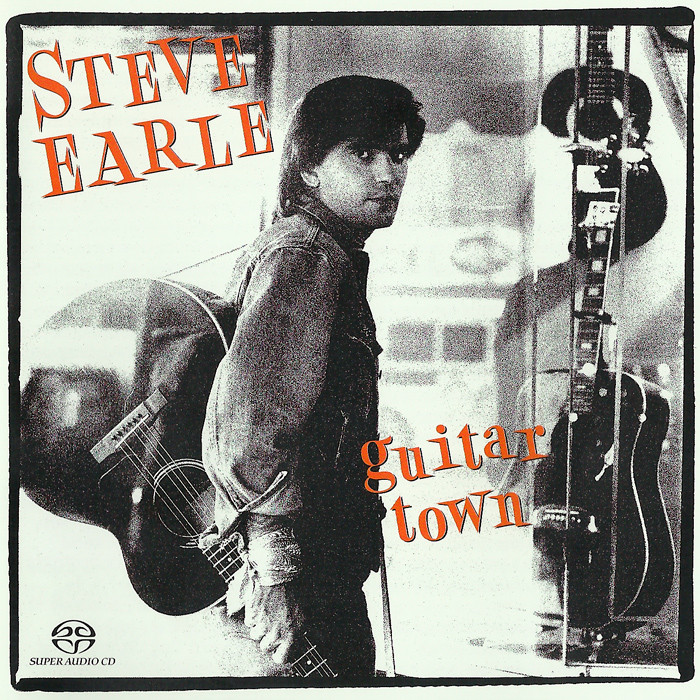 Steve Earle - Guitar Town (1986) [Reissue 2002] {SACD ISO + FLAC 24bit/88,2kHz}