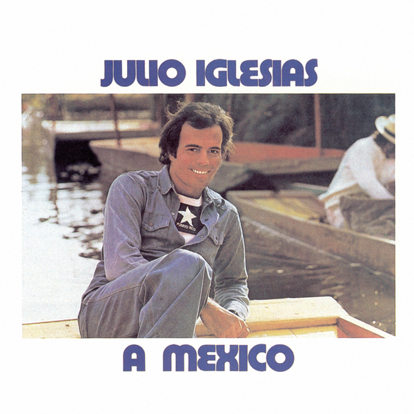 Julio Iglesias – A Mexico (1975) [HDTracks FLAC 24bit/44,1kHz]